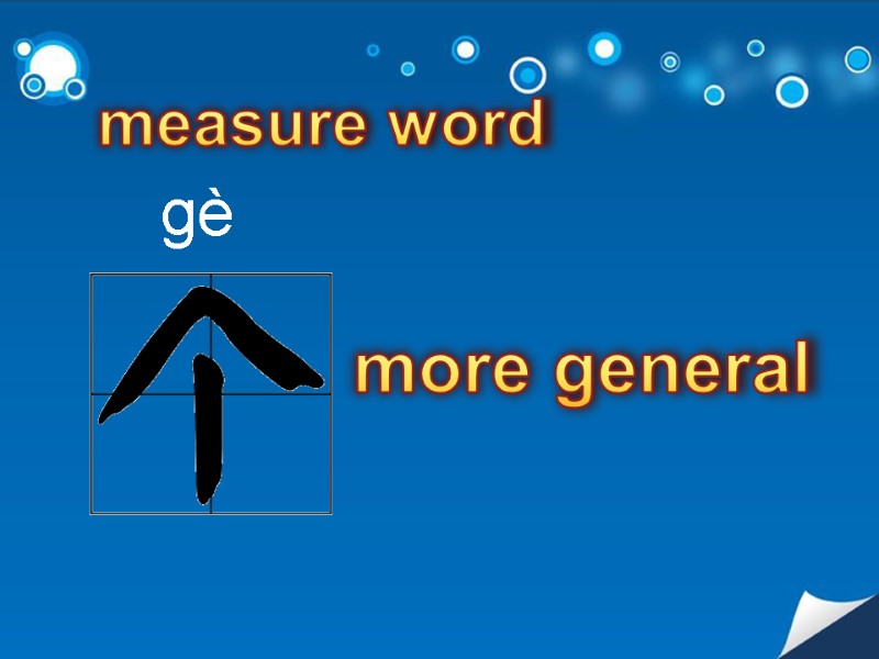 measure word more general  gè